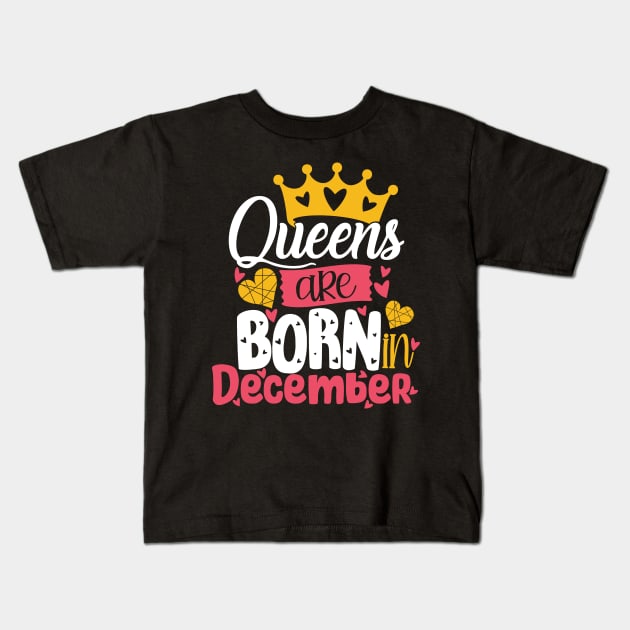 Queen are born in december Kids T-Shirt by Sabahmd